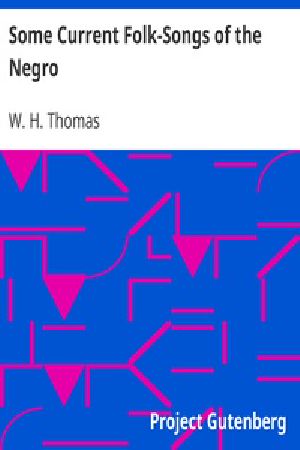 [Gutenberg 35592] • Some Current Folk-Songs of the Negro